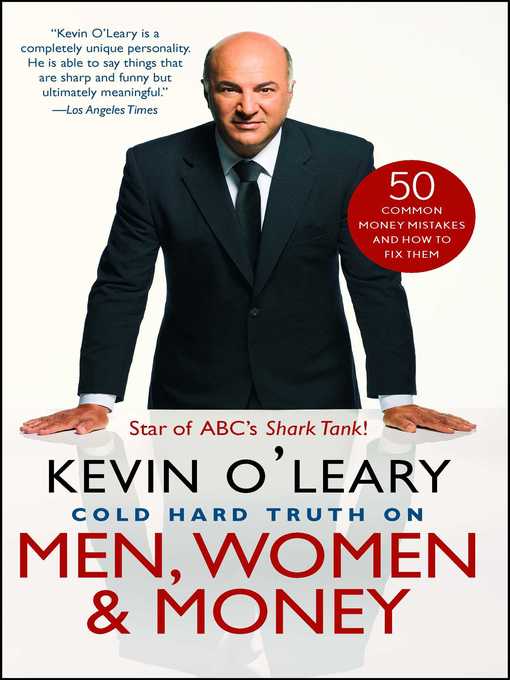 Title details for The Cold Hard Truth on Men, Women, and Money by Kevin O'Leary - Available